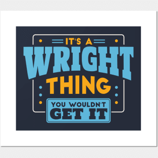 It's a Wright Thing, You Wouldn't Get It // Wright Family Last Name Posters and Art